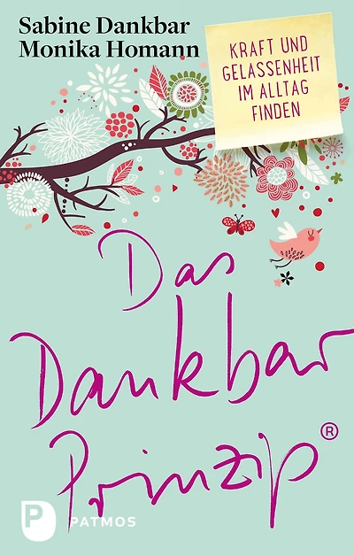 Das Dankbar-Prinzip: Kraft und Gelassenheit im Alltag finden