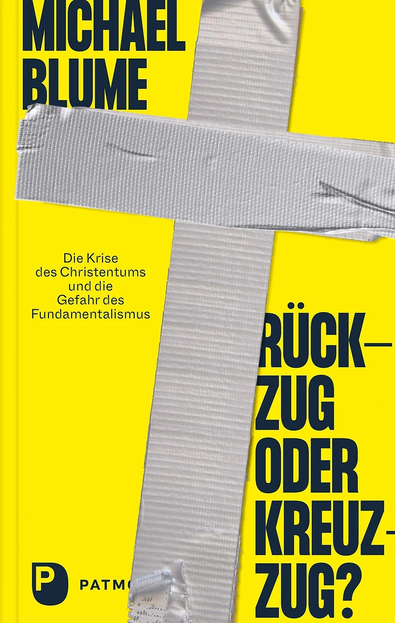 Rückzug oder Kreuzzug?: die Krise des Christentums und Gefahr Fundamentalismus