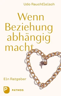 Wenn Beziehung abhängig macht: Ein Ratgeber