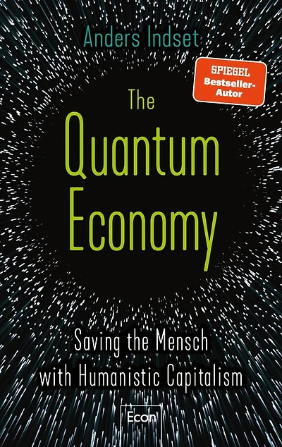 The Quantum Economy: Saving the Mensch with Humanistic Capitalism