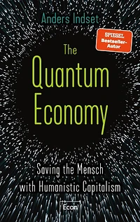 The Quantum Economy: Saving the Mensch with Humanistic Capitalism