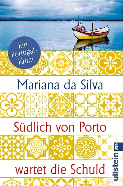 Südlich von Porto wartet die Schuld: Ein Portugal-Krimi Mord an der portugiesischen Küste: Dieses Team ermittelt zwischen Pastel de nata und Bacalhau