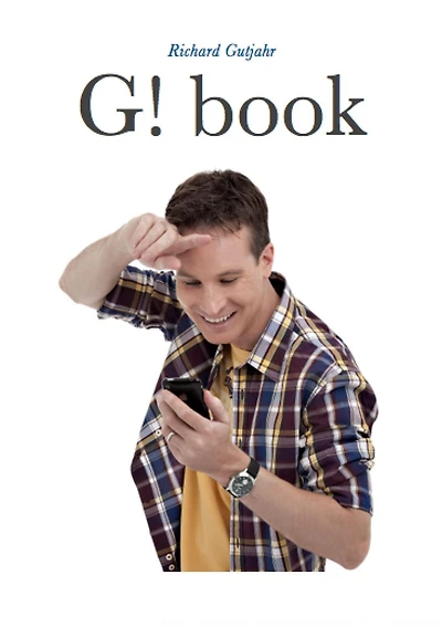 G! book: 50 ausgewählte Blogposts von Gutjahrs Blog