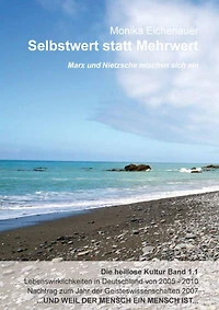 Marx und Nietzsche mischen sich ein - Die heillose Kultur - Band 1.1: Selbstwert statt Mehrwert