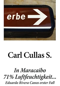In Maracaibo 71% Luftfeuchtigkeit...: Eduardo Rivera Canos erster Fall