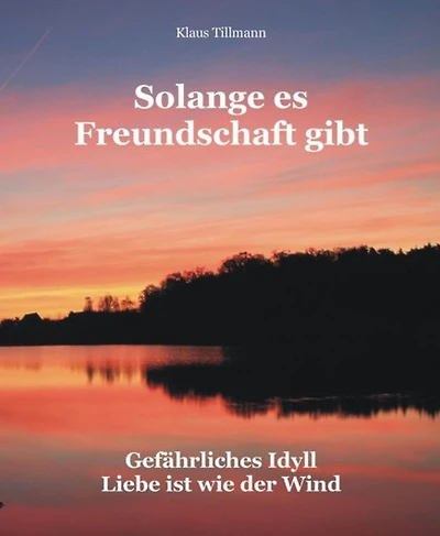 Solange es Freundschaft gibt: Gefährliches Idyll - Liebe ist wie der Wind