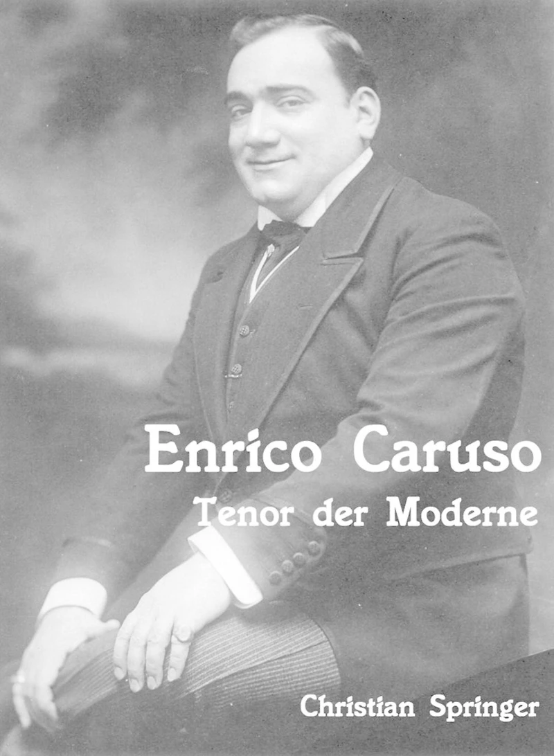 Enrico Caruso: Tenor der Moderne