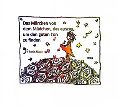 Das Märchen von dem Mädchen, das auszog, um den guten Ton zu finden