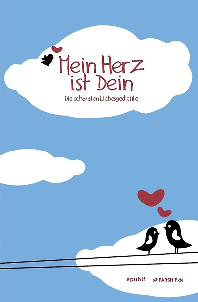 Mein Herz ist Dein: Die schönsten Liebesgedichte