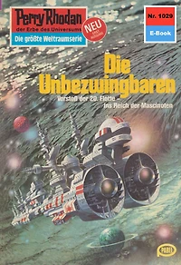 Perry Rhodan 1029: Die Unbezwingbaren: Perry Rhodan-Zyklus "Die kosmische Hanse"