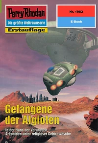 Perry Rhodan 1982: Gefangene der Algioten: Perry Rhodan-Zyklus "Materia"