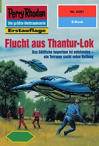 Perry Rhodan 2051: Flucht aus Thantur-Lok: Perry Rhodan-Zyklus "Die Solare Residenz"