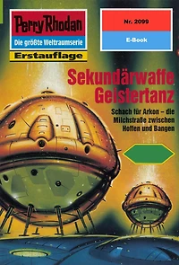Perry Rhodan 2099: Sekundärwaffe Geistertanz: Perry Rhodan-Zyklus "Die Solare Residenz"