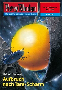 Perry Rhodan 2407: Aufbruch nach Tare-Scharm: Rhodan-Zyklus "Negasphäre"