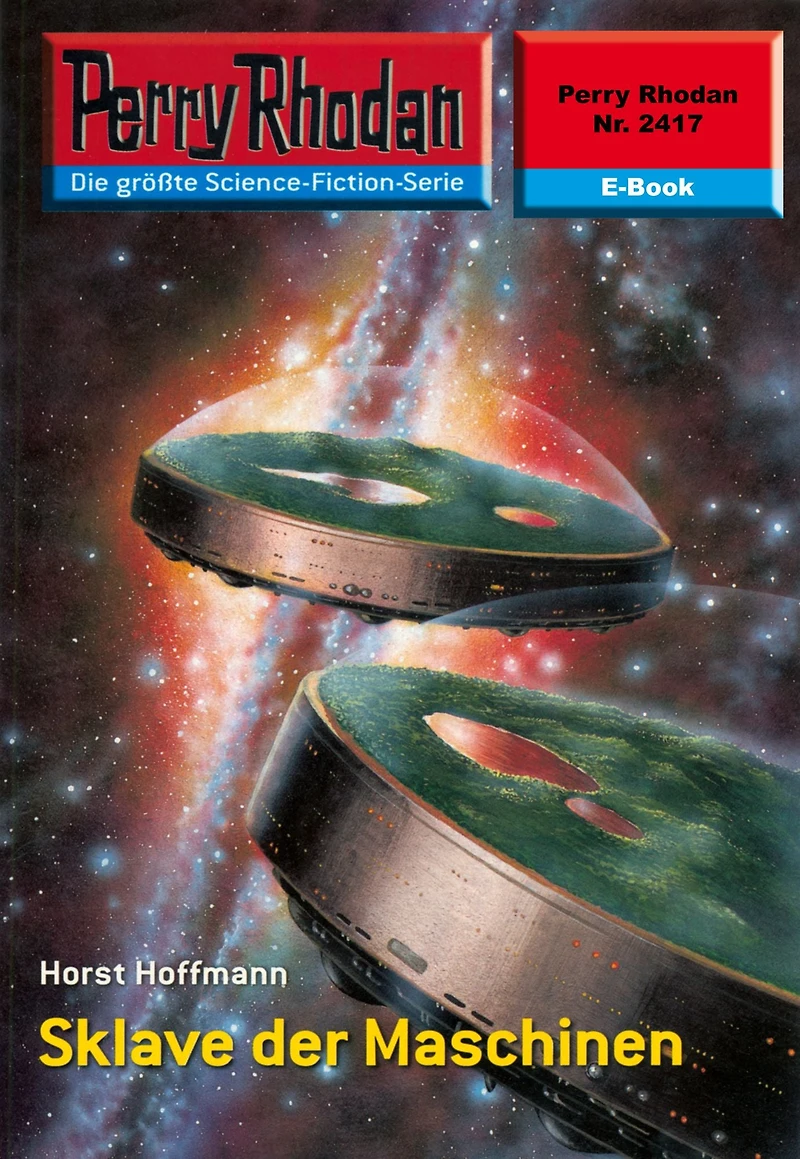 Perry Rhodan 2417: Sklave der Maschinen: Rhodan-Zyklus "Negasphäre"