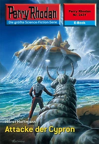 Perry Rhodan 2431: Attacke der Cypron: Rhodan-Zyklus "Negasphäre"