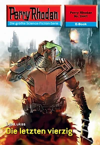 Perry Rhodan 2441: Die letzten vierzig: Rhodan-Zyklus "Negasphäre"