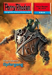 Perry Rhodan 2475: Opfergang: Rhodan-Zyklus "Negasphäre"