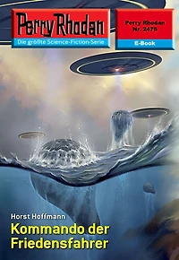 Perry Rhodan 2476: Kommando der Friedensfahrer: Rhodan-Zyklus "Negasphäre"