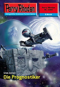 Perry Rhodan 2480: Die Prognostiker: Rhodan-Zyklus "Negasphäre"
