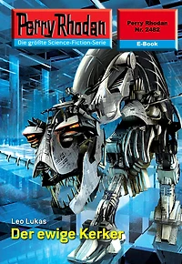 Perry Rhodan 2482: Der ewige Kerker: Rhodan-Zyklus "Negasphäre"