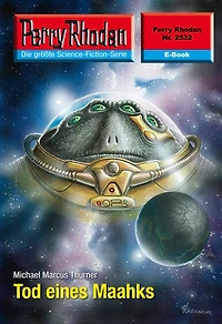 Perry Rhodan 2532: Tod eines Maahks: Rhodan-Zyklus "Stardust"