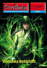 Perry Rhodan 2572: Homunks Botschaft: Rhodan-Zyklus "Stardust"