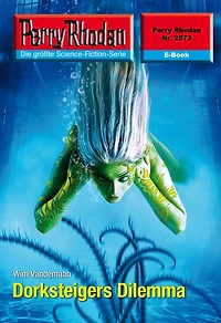 Perry Rhodan 2573: Dorksteigers Dilemma: Rhodan-Zyklus "Stardust"