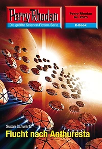 Perry Rhodan 2575: Flucht nach Anthuresta: Rhodan-Zyklus "Stardust"
