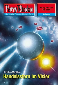Perry Rhodan 2580: Handelsstern im Visier: Rhodan-Zyklus "Stardust"