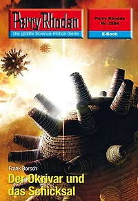 Perry Rhodan 2584: Der Okrivar und das Schicksal: Rhodan-Zyklus "Stardust"