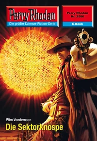 Perry Rhodan 2586: Die Sektorknospe: Rhodan-Zyklus "Stardust"