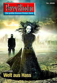 Perry Rhodan 2681: Welt aus Hass: Rhodan-Zyklus "Neuroversum"