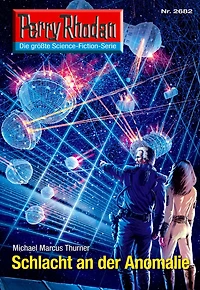 Perry Rhodan 2682: Schlacht an der Anomalie: Rhodan-Zyklus "Neuroversum"
