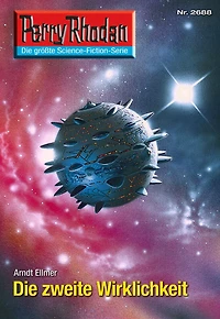 Perry Rhodan 2688: Die zweite Wirklichkeit: Rhodan-Zyklus "Neuroversum"