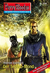 Perry Rhodan 2700: Der Techno-Mond: Rhodan-Zyklus "Das Atopische Tribunal"