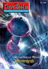Perry Rhodan 2706: Sternengrab: Rhodan-Zyklus "Das Atopische Tribunal"