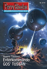Perry Rhodan 2719: Enterkommando GOS'TUSSAN: Rhodan-Zyklus "Das Atopische Tribunal"
