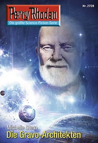 Perry Rhodan 2728: Die Gravo-Architekten: Rhodan-Zyklus "Das Atopische Tribunal"
