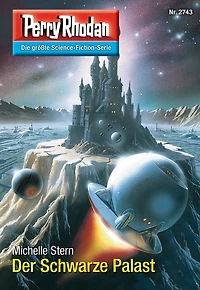 Perry Rhodan 2743: Der Schwarze Palast: Rhodan-Zyklus "Das Atopische Tribunal"
