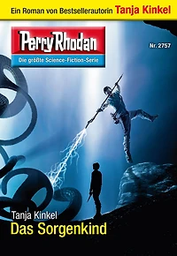Perry Rhodan 2757: Das Sorgenkind: Rhodan-Zyklus "Das Atopische Tribunal"