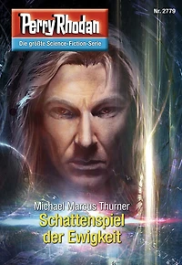 Perry Rhodan 2779: Schattenspiel der Ewigkeit: Rhodan-Zyklus "Das Atopische Tribunal"