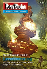 Perry Rhodan 2834: Larendämmerung: Rhodan-Zyklus "Die Jenzeitigen Lande"