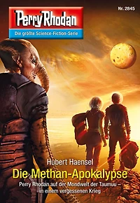 Perry Rhodan 2845: Die Methan-Apokalypse: Rhodan-Zyklus "Die Jenzeitigen Lande"