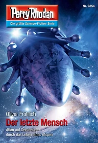 Perry Rhodan 2854: Der letzte Mensch: Rhodan-Zyklus "Die Jenzeitigen Lande"