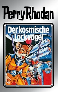 Perry Rhodan 4: Der kosmische Lockvogel (Silberband): 4. Band des Zyklus "Die Dritte Macht"