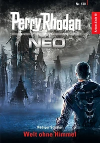 Perry Rhodan Neo 130: Welt ohne Himmel: Staffel: Arkons Ende 10 von (Abridged)