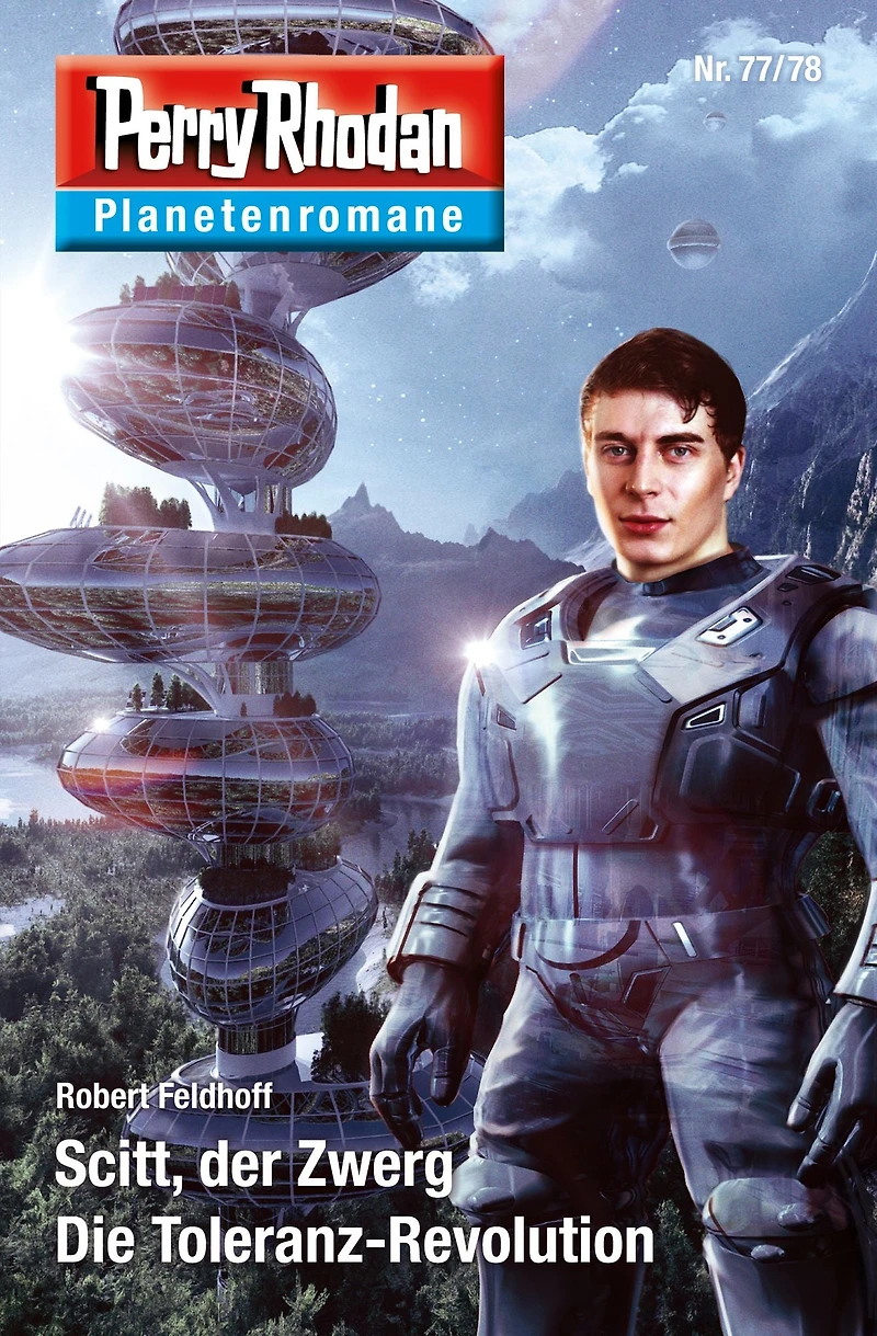 Planetenroman 77 + 78: Scitt, der Zwerg / Die Toleranz-Revolution: Zwei abgeschlossene Romane aus dem Perry Rhodan Universum