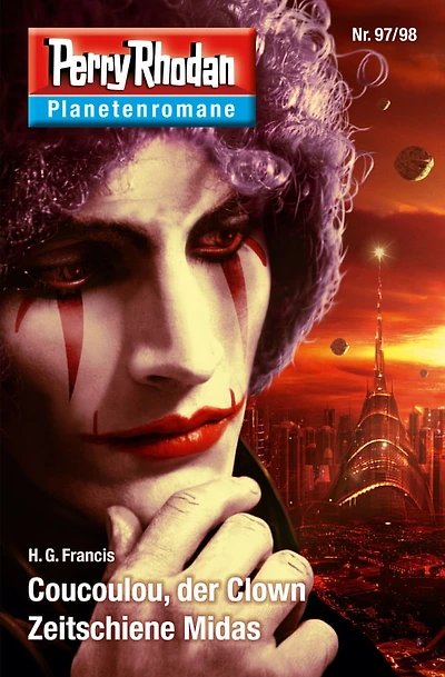 Planetenroman 97 + 98: Coucoulou, der Clown / Zeitschiene Midas: Zwei abgeschlossene Romane aus dem Perry Rhodan Universum