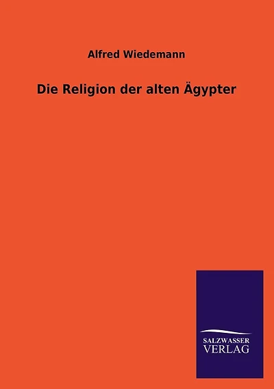 Die Religion Der Alten Agypter